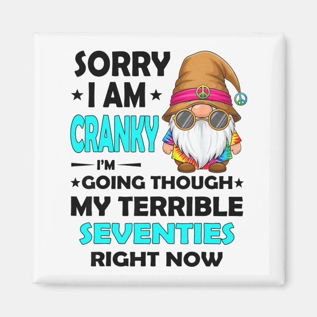 Imán Gnome Sorry I'm Cranky Im Going Through My Terribl (Frente)