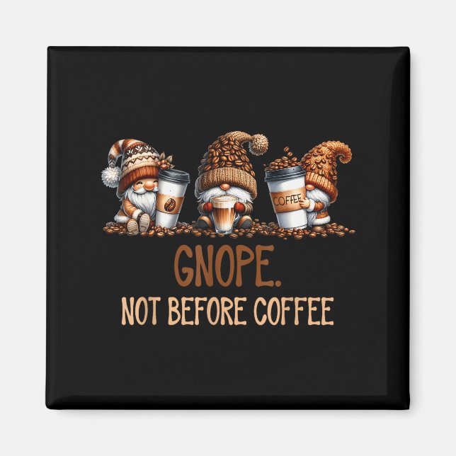 Imán Gnope Not Before Coffee Three Gnomes Graphic Cafei (Frente)