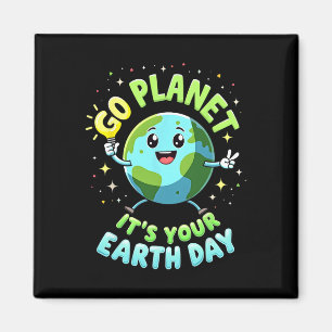 Imán Go Planet its Your Earth Day 2025 Teacher Kids Gir