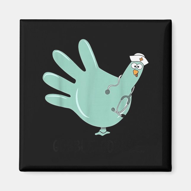 Imán Gobble Gobble Funny Thanksgiving Nurse Humor  (Frente)