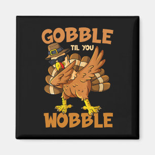 Imán Gobble hasta que tambalees feliz Día de Acción de 