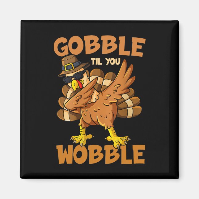 Imán Gobble hasta que tambalees feliz Día de Acción de  (Frente)