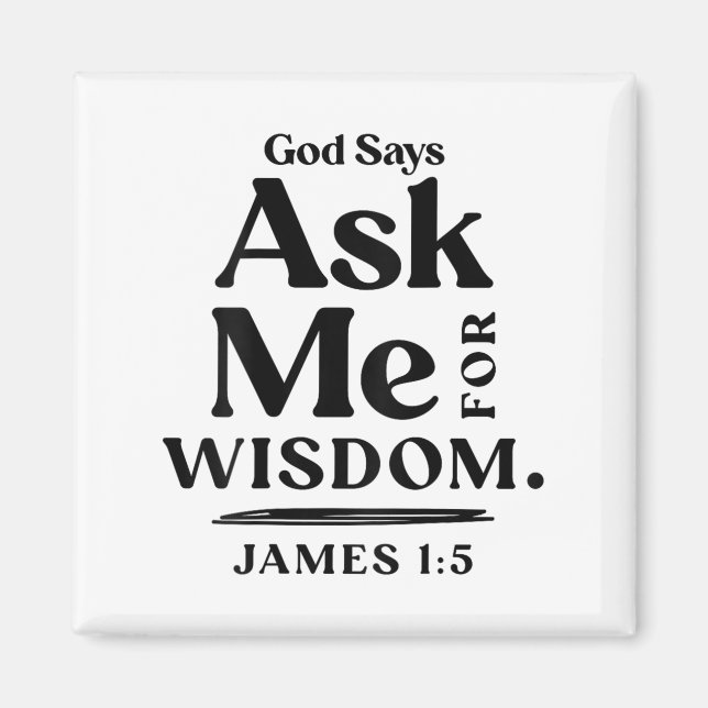 Imán God Says Ask Me For Wisdom James 1 5 Christian (on (Frente)