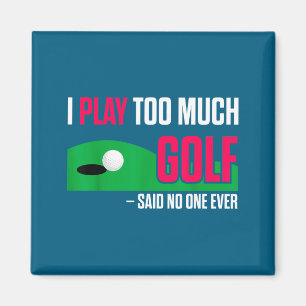 Imán Golf Divertido Juego Demasiado Golf Dijo Alguna Ve