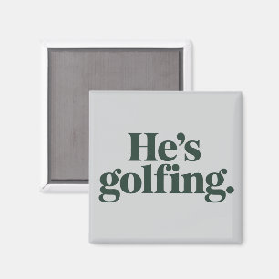 Imán Golf Él está jugando golf Regalos divertidos para 