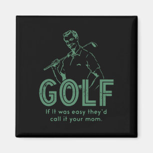 Imán Golf Si Fuera Fácil Lo Llamarían Tu Mamá 