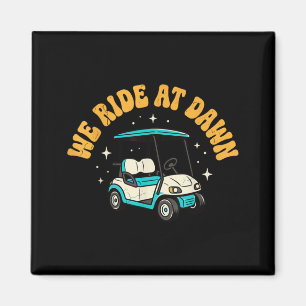 Imán Golf We Ride At Dawn