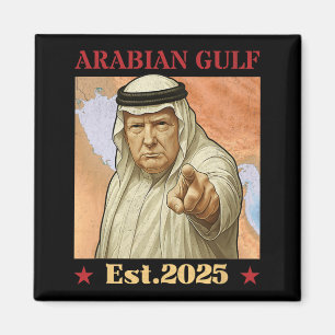 Imán Golfo Arábigo Trump 2025 - Divertido Golfo Árabe T