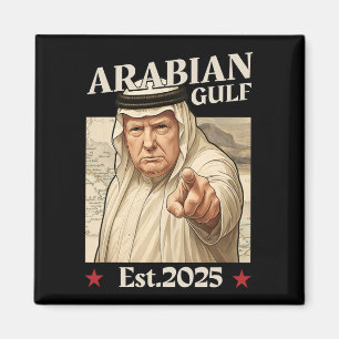 Imán Golfo Arábigo Trump 2025 - Divertido Golfo Árabe T