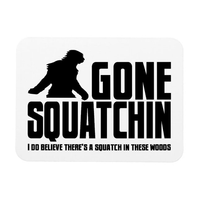 Imán Gone Squatchin - Funny Bigfoot Believer (Horizontal)