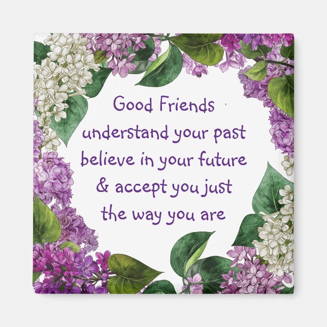 Imán Good friends Understand Inspirational Quote (Frente)