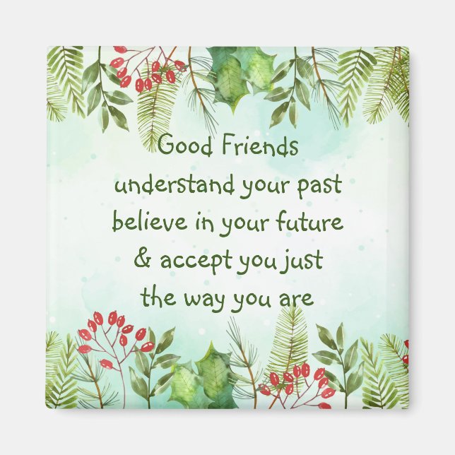 Imán Good friends Understand Inspirational Quote Magnet (Frente)