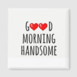 IMÁN ***GOOD MORNING HANDSOME*** MAGNET<br><div class="desc">THIS MAGNET WILL BE ADORABLE FOR THE "HANDSOME ONE" IN "YOUR LIFE"!!! I USED TO LEAVE "LOVE NOTES" TO MY LATE HUSBAND AND I WOULD LEAVE THEM ON THE FRIDGE ON THE "SAME SPOT" SO HE'D KNOW WHERE TO LOOK FOR THEM. (OR IN HIS LUNCH LOL) AND HE WOULD "SAVE...</div>