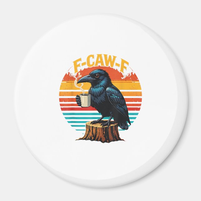 Imán Gothic Raven Funny Halloween F-Caw-F Coffee Crow V (Frente)