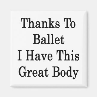Imán Gracias Al Ballet Tengo Este Gran Cuerpo