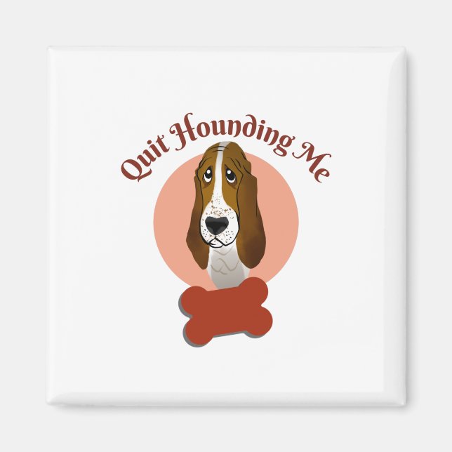 Imán Gracioso Basset Hound - Dejar De Hearme (Frente)