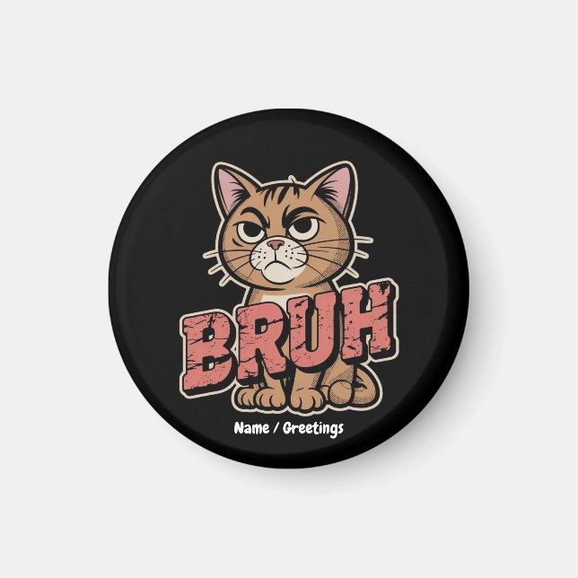 Imán Gracioso Cat Bruh Meme Humor Gráfico Cat Lover Gif (Frente)