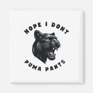 Imán Gracioso gato Pun espero que no puma pantalones