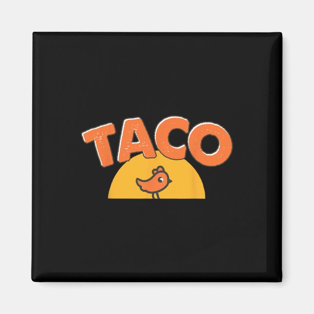 Imán Gracioso meme de pollo a la moda Taco Trump siempr (Frente)