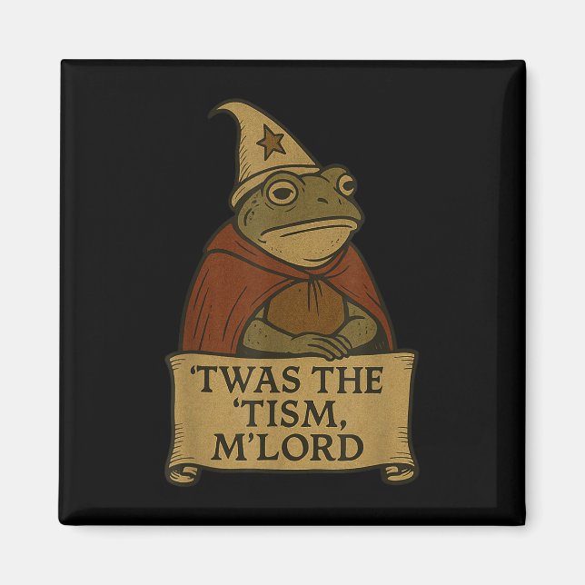 Imán Gracioso Meme Tees &#39; fue The Tism M&#39; lord  (Frente)