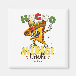 Imán Gracioso Nacho Promedio Tío Cinco De Mayo Mexicano