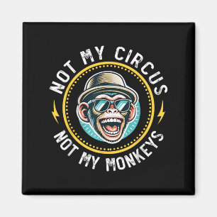 Imán Gracioso No Mi Circo No Mis Monos Guay Monkey Quo