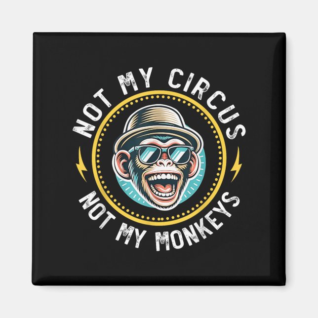 Imán Gracioso No Mi Circo No Mis Monos Guay Monkey Quo (Frente)
