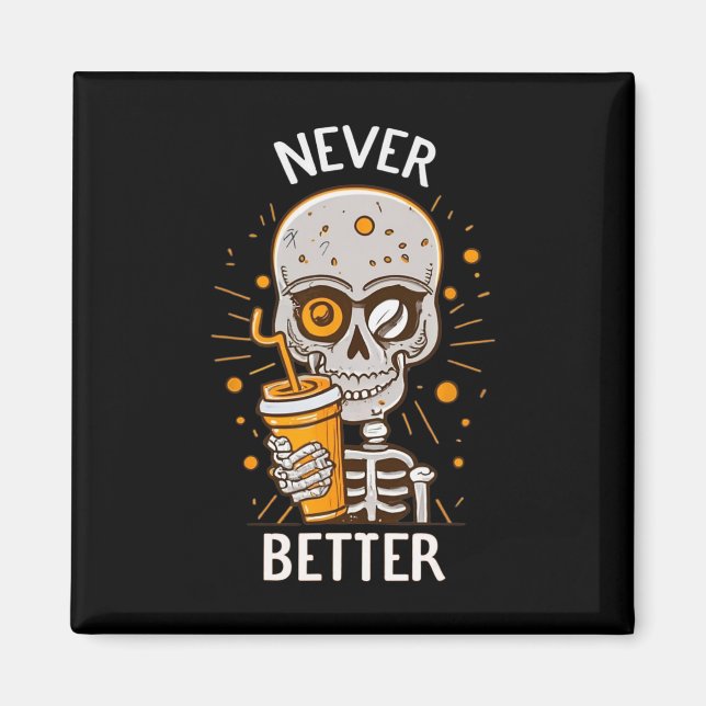 Imán Gracioso Nunca Mejor Skeleton Beber Café Hallow (Frente)
