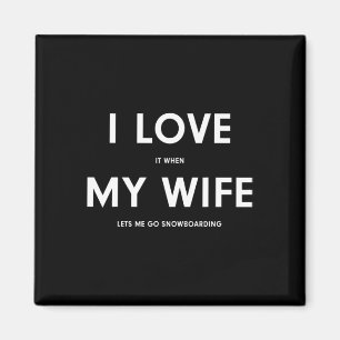 Imán Gracioso Snowboard Me Encanta Cuando Mi Esposa Me 