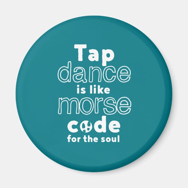 Imán Gracioso Tap Dance Dancing Morse Code Para El Alma (Frente)