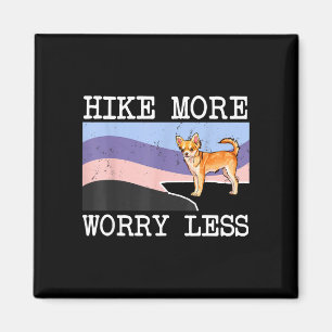 Imán Gráfico de Chihuahua marrón hike más preocúpate me