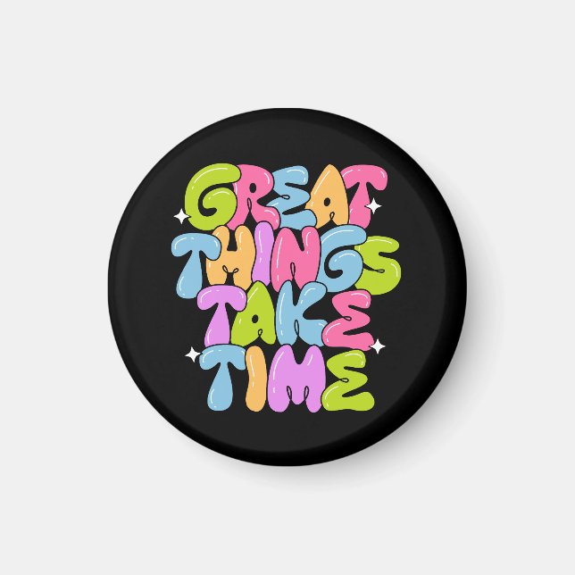 Imán Grandes Cosas Que Llevan Tiempo En Camiseta (Frente)