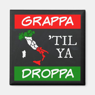 Imán Grappa Til Ya Droppa Italia