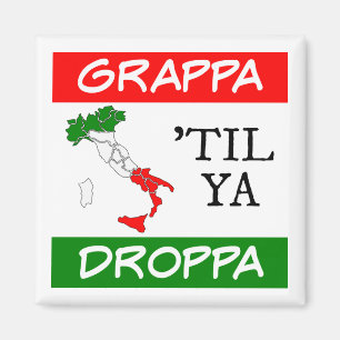 Imán Grappa Til Ya Droppa Italia