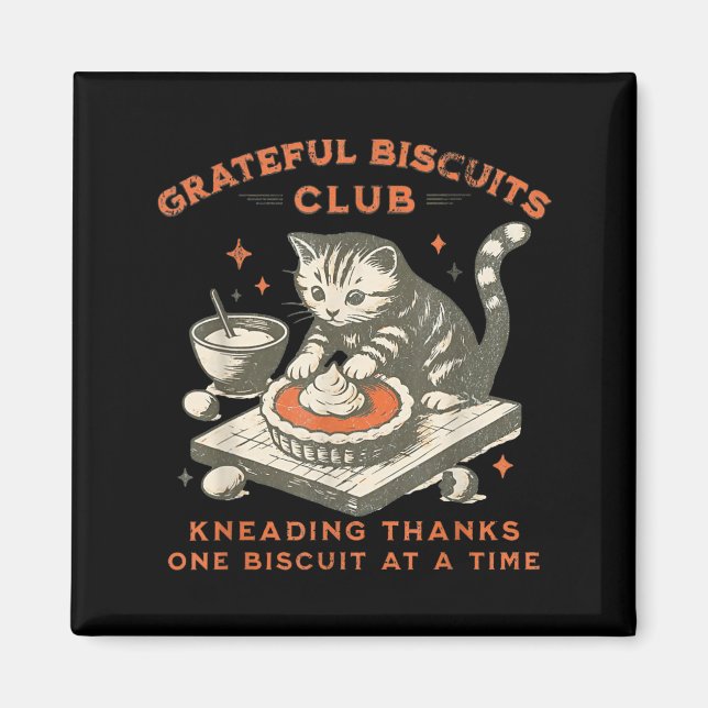 Imán Grateful Biscuits Club Kneading Thanks One Biscuit (Frente)