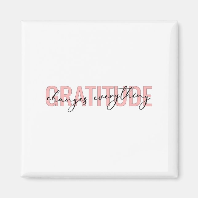 Imán Gratitude Changes Everything Motivational Sitive M (Frente)