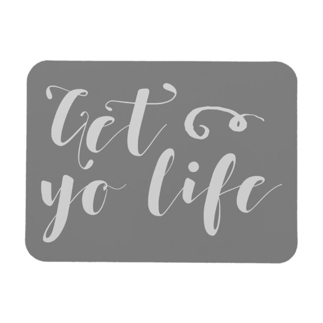 Imán Gray Get Your Life Typography (Horizontal)