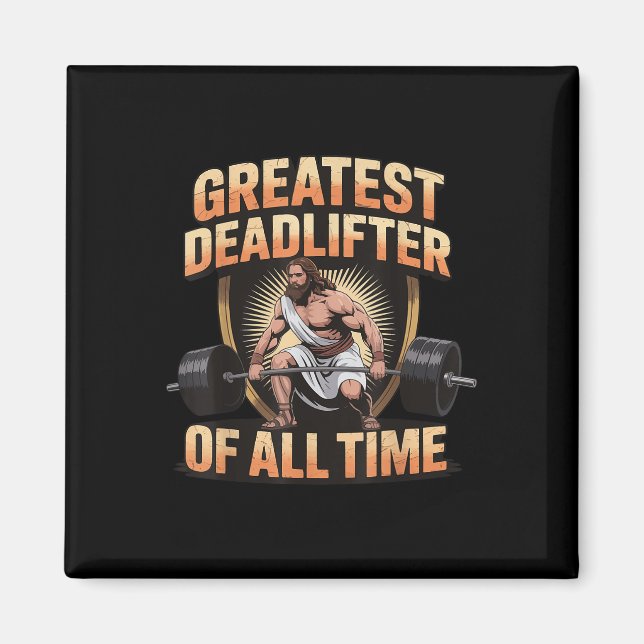 Imán Greatest Deadlifter Of All Time Jesus  (Frente)