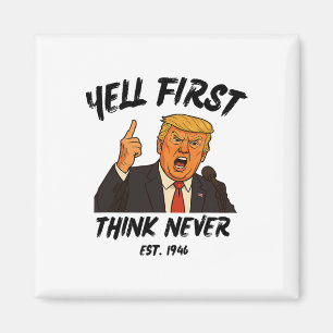 Imán Grita Primero Piensa Nunca Trump Divertido Anti Pr