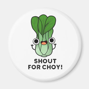 Imán Gritos Para Choy Funny Veggie Bok Choy Pun