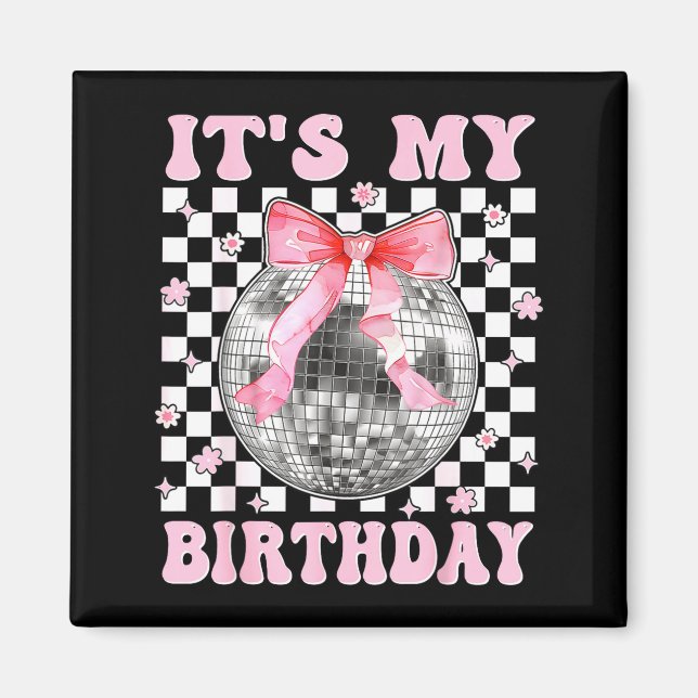 Imán Groovy Es Mi Cumpleaños Chicas Adolescentes Bola D (Frente)