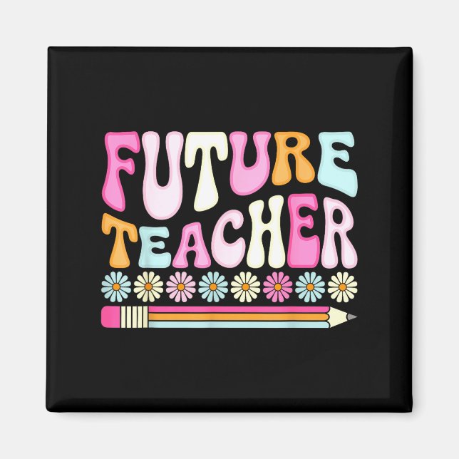 Imán Groovy Future Teacher Student Graduation Teacher I (Frente)
