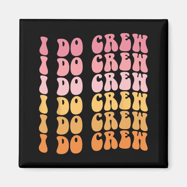 Imán Groovy I Do Crew Bride Squad Boda Bachelorette (Frente)