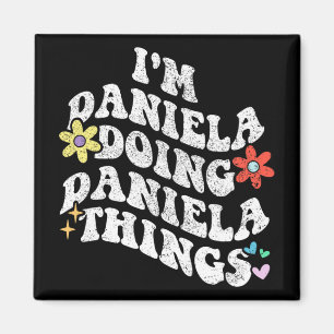 Imán Groovy Im Daniela Haciendo a Daniela Cosas Gracios