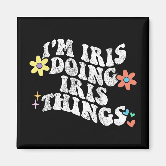 Imán Groovy Im Iris Haciendo Iris Things Funny's Da (Frente)