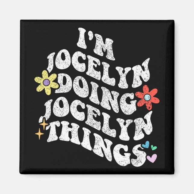 Imán Groovy Im Jocelyn Doing Jocelyn Things Funny Mothe (Frente)