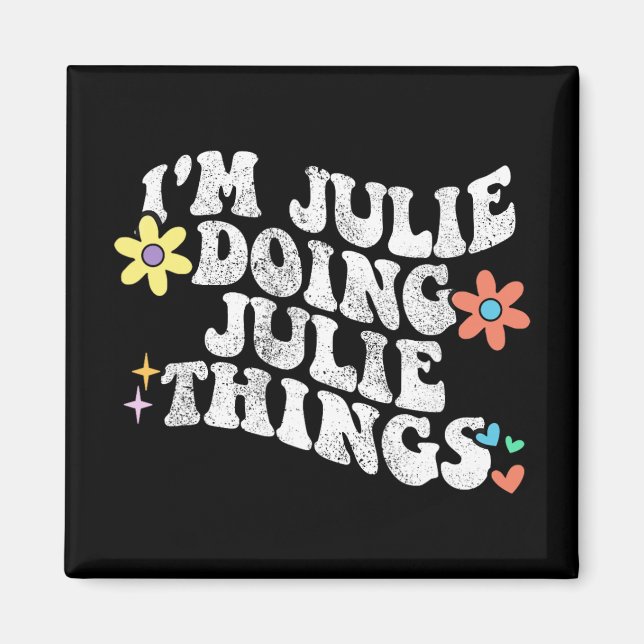 Imán Groovy Im Julie Doing Julie Things Funny's (Frente)