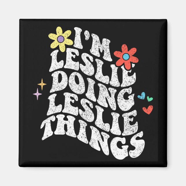 Imán Groovy Im Leslie Doing Leslie Things Funny Mothers (Frente)