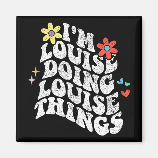Imán Groovy Im Louise Haciendo Louise Things Funny Moth (Frente)