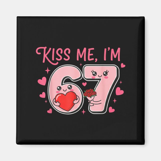 Imán Groovy Kiss Me I'm 6 7 Heart Valentine Day 67 Meme (Frente)